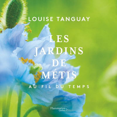 JARDINS DE METIS : AU FIL DU TEMPS