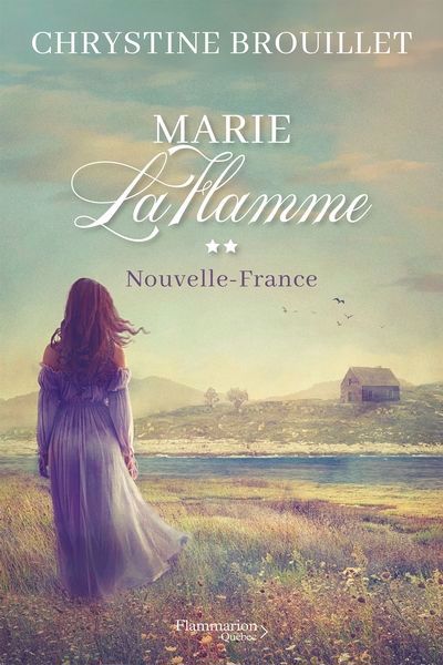 MARIE LAFLAMME T.02 : NOUVELLE-FRANCE