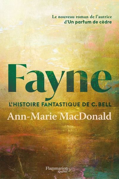 FAYNE : L'HISTOIRE FANTASTIQUE DE C.BELL