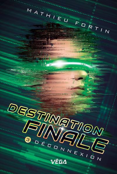 DESTINATION FINALE T.03 : DECONNEXION