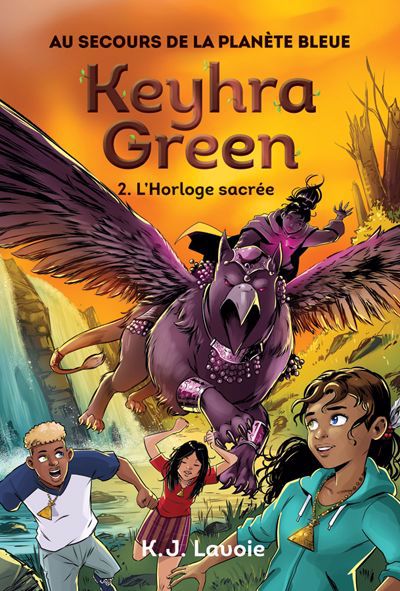 KEYHRA GREEN AU SECOURS DE LA PLANETE BLEUE T.2 : L'HORLOGE SACRE