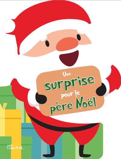 UNE SURPRISE POUR LE PERE NOEL (LIVRE FORME)