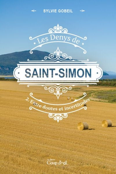 DENYS DE SAINT-SIMON T.2 ENTRE DOUTES ET INCERTIUDES