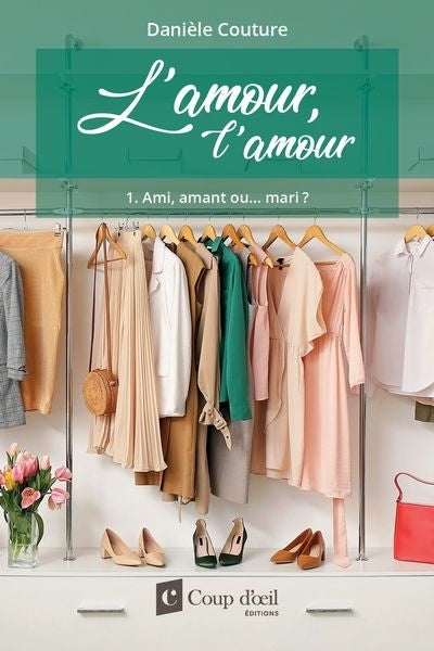 AMOUR, L'AMOUR T.01 : AMI, AMANT OU...MARI.