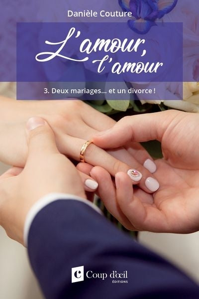 AMOUR, L'AMOUR T.03 : DEUX MARIAGES...ET UN DIVORCE