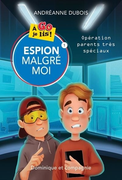 OPERATION PARENTS TRES SPECIAUX T.01 : ESPION MALGRE MOI