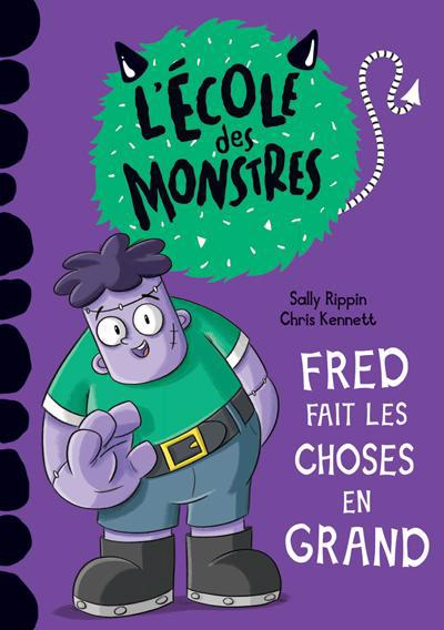 ECOLE DES MONSTRES : FRED FAIT LES CHOSES EN GRAND