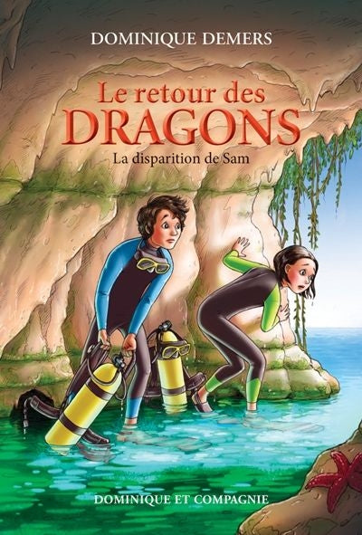 RETOUR DES DRAGONS T.02 : LA DISPARITION DE SAM