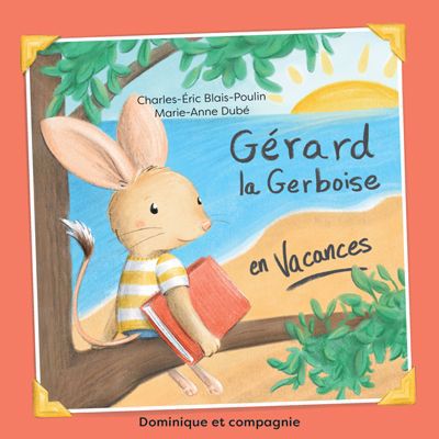 GERARD LA GERBOISE EN VACANCES