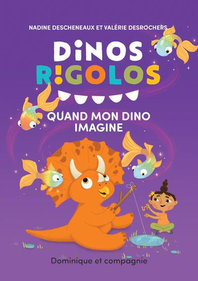 DINOS RIGOLOS: QUAND MON DINO IMAGINE