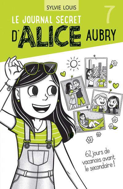 JOURNAL SECRET D'ALICE AUBRY T.07 : 62 JOURS DE VACANCES AVA