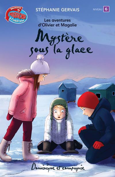 AVENTURES D'OLIVIER ET MAGALIE : MYSTERE SOUS LA GLACE