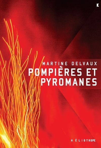 POMPIERES ET PYROMANES