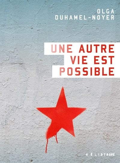 UNE AUTRE VIE EST POSSIBLE