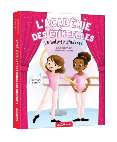 ACADEMIE DES ETINCELLES : LE BALLET, J'ADORE