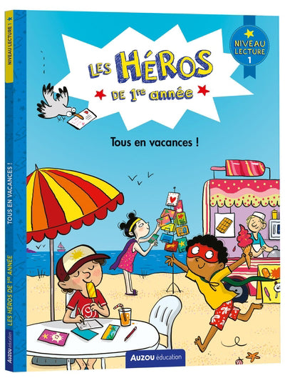 HÉROS DE 1RE ANNÉE - NIVEAU 1 - TOUS EN VACANCES !