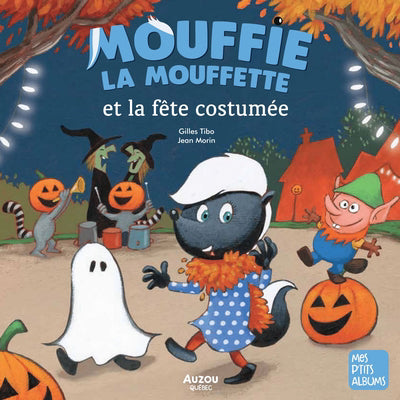 MOUFFIE LA MOUFETTE ET LA FETE COSTUMEE