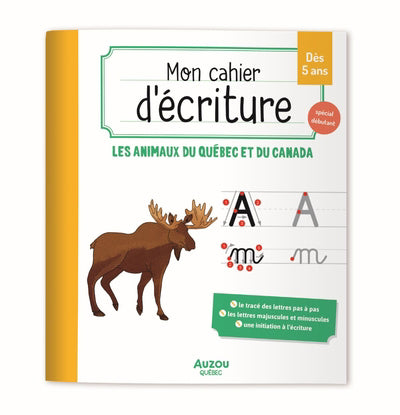 CAHIER ECRITURE ANIMAUX DU QUEBEC ET DU CANADA  - QUEBEC