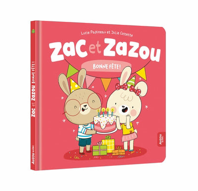 ZAC ET ZAZOU : BONNE FETE