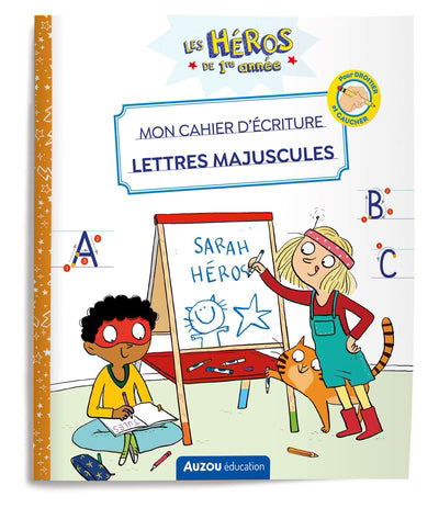 HÉROS DE 1RE ANNÉE - MON CAHIER D'ÉCRITURE - LETTRES MAJUSCULES