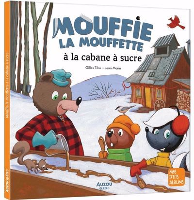 MOUFFIE LA MOUFFETTE A LA CABANE A SUCRE