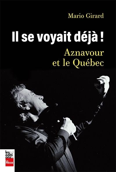 IL SE VOYAIT DEJA : AZNAVOUR ET LE QUEBEC