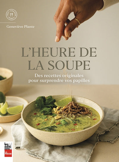 HEURE DE LA SOUPE  : DES RECETTES ORIGINALES POUR SURPRENDRE