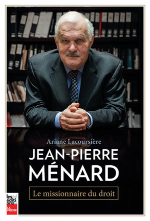 JEAN-PIERRE MENARD : LE MISSIONNAIRE DU DROIT