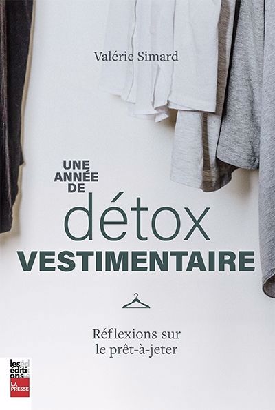 UNE ANNEE DE DETOX VESTIMENTAIRE : REFLEXIONS SUR LE PRET-A-JETER