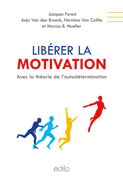 LIBERER LA MOTIVATION : AVEC LA THEORIE DE L'AUTODETERMINATION