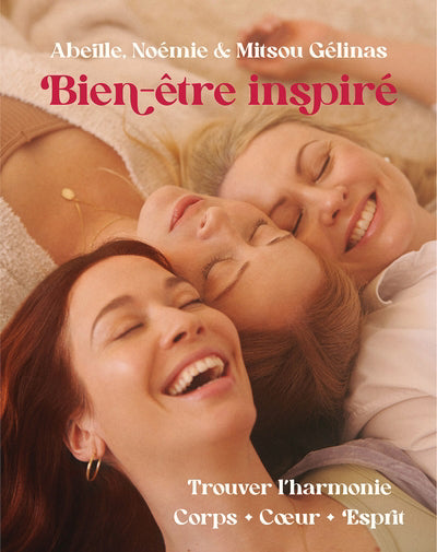 BIEN-ETRE INSPIRE : TROUVER L'HARMONIE CORPS, COEUR, ESPRIT