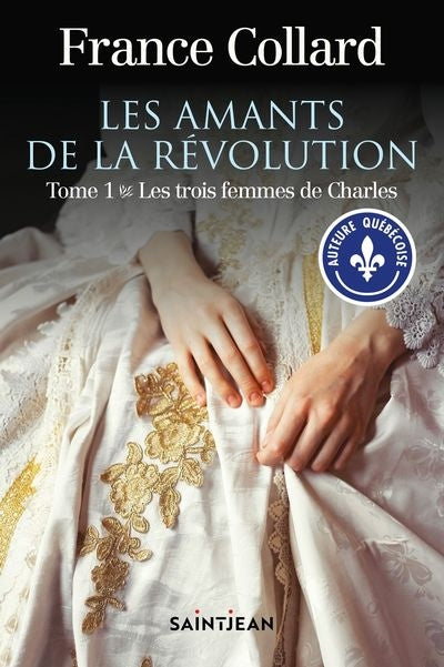 AMANTS DE LA REVOLUTION 01  LES TROIS FEMMES DE CHARLES