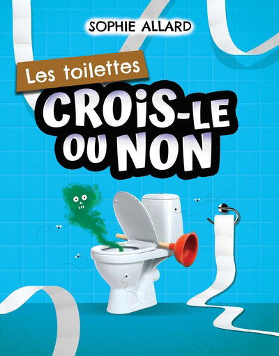 CROIS-LE OU NON  LES TOILETTES