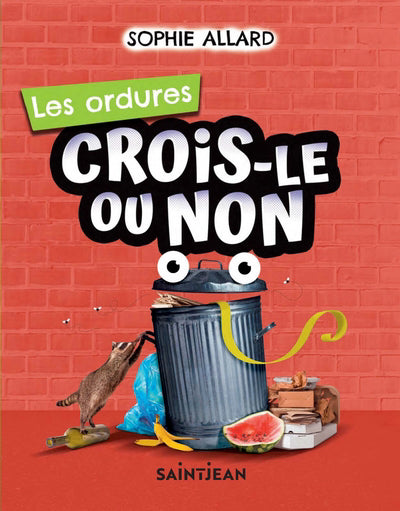 CROIS-LE OU NON  LES ORDURES