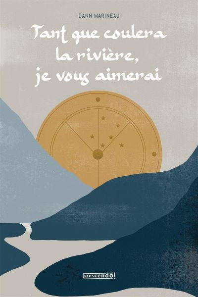 TANT QUE COULERA LA RIVIERE, JE VOUS...