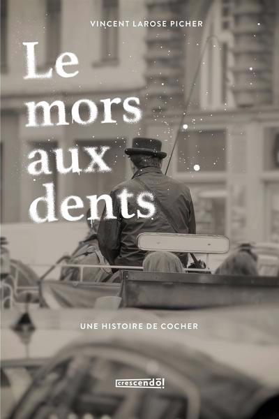 MORS AUX DENTS -UNE HISTOIRE DE COCHER