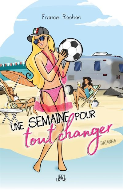 UNE SEMAINE POUR TOUT CHANGER -BRIANNA