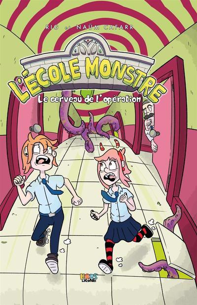 ECOLE MONSTRE -LE CERVEAU DE L'OPERATION