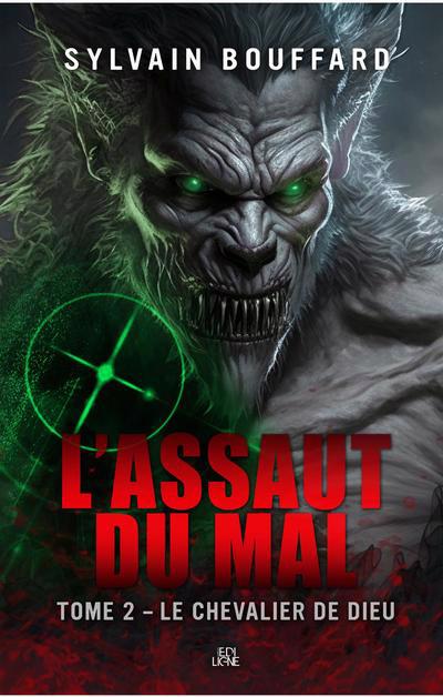 ASSAUT DU MAL T02 -LE CHEVALIER DE DIEU