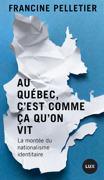 AU QUEBEC, C'EST COMME CA QU'ON VIT : LA MONTEE DU NATIONALISME I