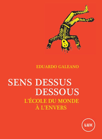 SENS DESSUS DESSOUS : L'ECOLE DU MONDE A L'ENVERS