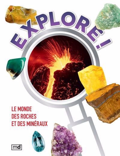 EXPLORE! LE MONDE DES ROCHES ET DES MINERAUX