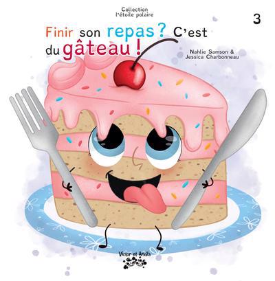 FINIR SON REPAS? C'EST DU GATEAU!