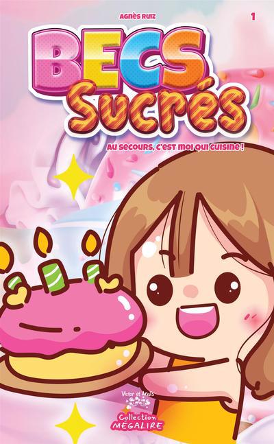 BECS SUCRES T01 -AU SECOURS, C'EST MOI..