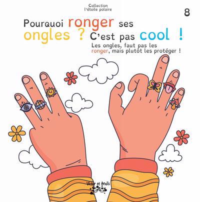 POURQUOI RONGER SES ONGLES?... COOL! T08