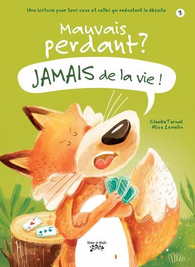 MAUVAIS PERDANT ? JAMAIS DE LA VIE ! TOME 3