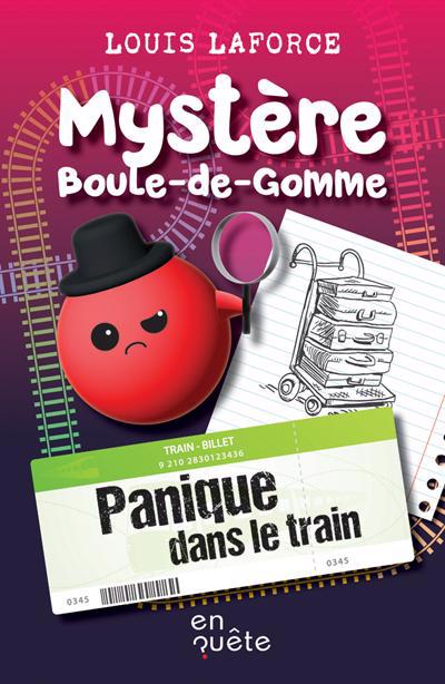MYSTERE BOULE-DE-GOMME: PANIQUE DANS LE TRAIN