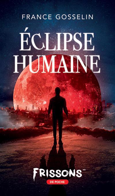 ÉCLIPSE HUMAINE