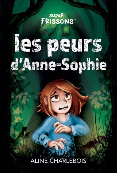 SUPER FRISSONS LES PEURS D'ANNE-SOPHIE (COMPREND HORRIBLE DISPARI