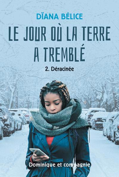 JOUR OU LA TERRE A TREMBLE T.02 : DERACINEE